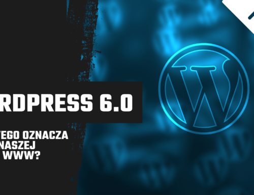WordPress 6.0 – co nowego oznacza to dla naszej strony WWW?