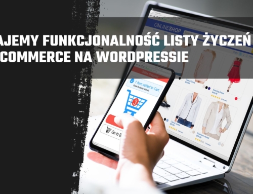 Dodajemy funkcjonalność listy życzeń w WooCommerce na WordPressie