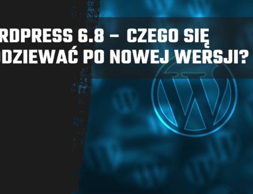WordPress 6.8 – czego się spodziewać po nowej wersji?