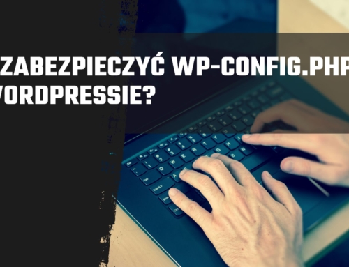 Jak zabezpieczyć wp-config.php w WordPressie?