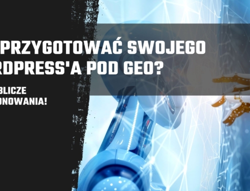 Jak przygotować swojego WordPress’a pod&nbsp;GEO? Nowe oblicze pozycjonowania!