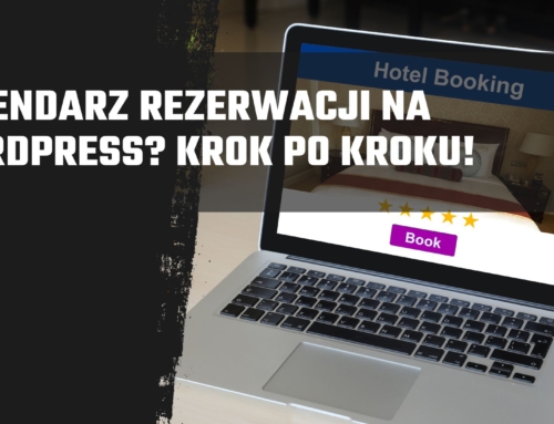 Kalendarz rezerwacji na&nbsp;WordPress? Krok po&nbsp;kroku!
