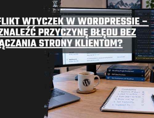 Konflikt wtyczek w&nbsp;WordPressie – jak znaleźć przyczynę błędu bez&nbsp;wyłączania strony klientom?
